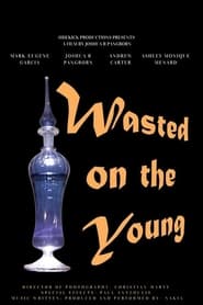 Wasted on the Young' Poster