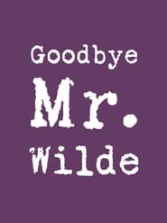 Goodbye Mr Wilde' Poster