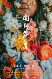 Til It Blooms' Poster