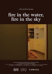 Fire in the Water Fire in the Sky' Poster