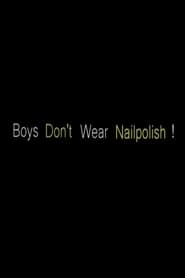 Boys Dont Wear Nailpolish' Poster