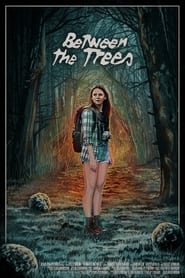 Between the Trees' Poster