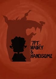 Streaming sources for7ft Hairy and Handsome