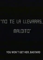 No te la llevars maldito' Poster