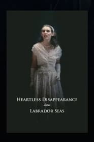 Heartless Disappearance Into Labrador Seas' Poster