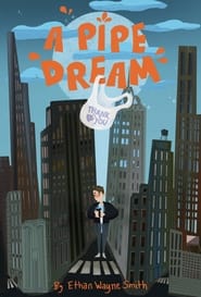 A Pipe Dream' Poster