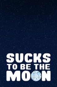 Sucks to Be the Moon' Poster