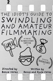 Streaming sources forThe Idiots Guide to Swindling and Amateur Filmmaking