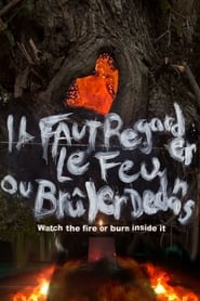 Watch the Fire or Burn Inside It' Poster