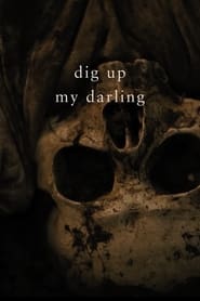 Dig Up My Darling' Poster
