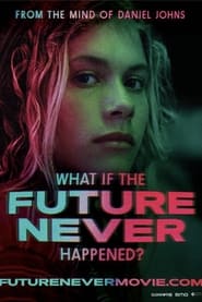 What If the Future Never Happened' Poster