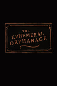 The Ephemeral Orphanage' Poster