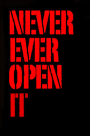 Never Ever Open It' Poster