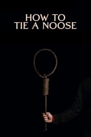 How to Tie a Noose' Poster