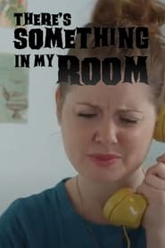 Theres Something in My Room' Poster