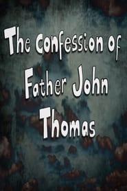 The Confession of Father John Thomas' Poster