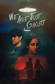 We Are Just Ghosts' Poster