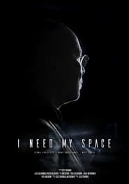I Need My Space' Poster