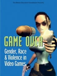 Game Over Gender Race  Violence in Video Games' Poster