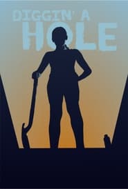 Diggin A Hole' Poster