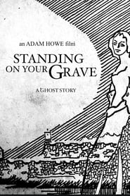 Standing on Your Grave' Poster