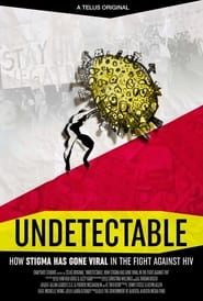 Undetectable How Stigma Has Gone Viral in the Fight Against HIV' Poster