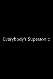 Everybodys Supersonic' Poster