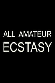 All Amateur Ecstasy' Poster