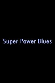 Super Power Blues' Poster