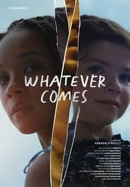 Whatever Comes' Poster