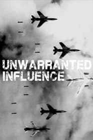 Unwarranted Influence' Poster