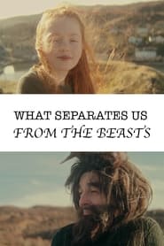 What Separates Us from the Beasts' Poster