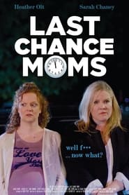 Last Chance Moms' Poster