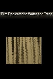 Film Dedicated to Water and Trees' Poster
