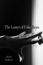 The Luster of False Brass' Poster