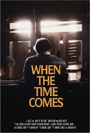 When the Time Comes' Poster