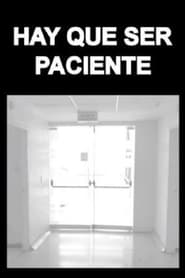 Hay Que Ser Paciente' Poster