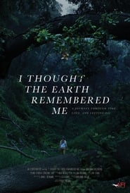 I Thought the Earth Remembered Me' Poster