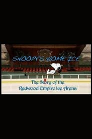 Snoopys Home Ice The Story of the Redwood Empire Ice Arena' Poster