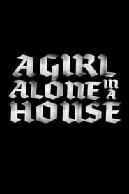 A Girl Alone in A House' Poster