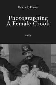 Photographing a Female Crook' Poster