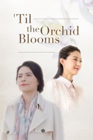 Til the Orchid Blooms' Poster