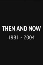 Then and Now 19812004