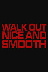 Walk Out Nice and Smooth' Poster