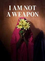 I Am Not A Weapon' Poster