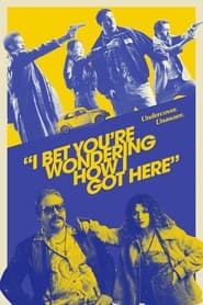 I Bet Youre Wondering How I Got Here' Poster