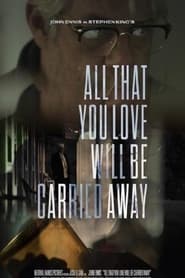 All That You Love Will Be Carried Away' Poster