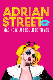 Adrian Street Imagine What I Could Do to You' Poster