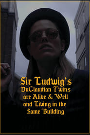 Sir Ludwigs DuClaudian Twins are Alive  Well and Living in the Same Building' Poster
