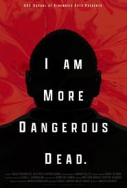 I Am More Dangerous Dead' Poster